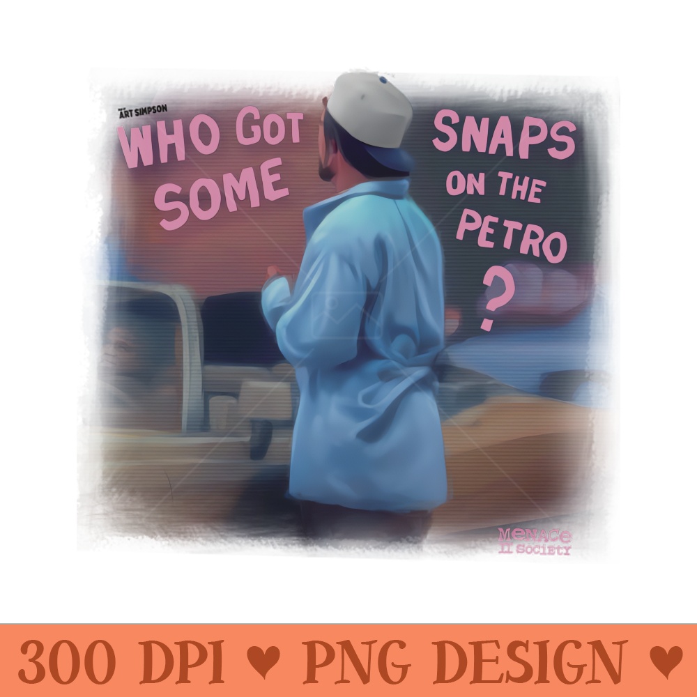Snaps On The Petro - High Resolution PNG download - Revolutionize Your Designs