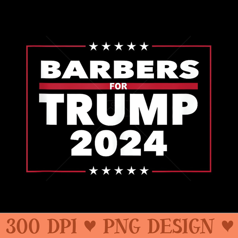 Barbers For Trump 2024 President Republican Barbers - High Quality PNG Clipart - Trendsetting And Modern Collections