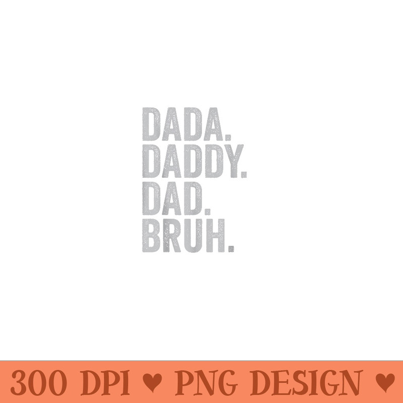 Dada Daddy Dad Bruh Fathers Day Vintage Funny Daddy For Mens - PNG Clipart - Bold & Eye-catching