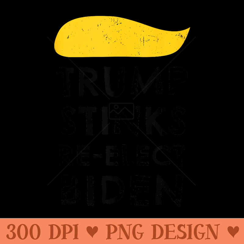 Trump Stinks Orange hair, Reelect Biden 2024 - Transparent PNG Clipart - Bold & Eye Catching