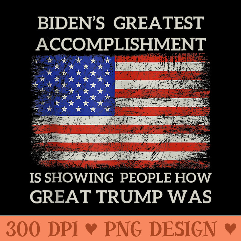 Funny bidens greatest accomplishment is showing Trump 2024 - PNG download for graphic design - Premium Quality PNG Artwork