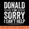 Biden Joke Donald Im Sorry I Cant Help Funny Quote Saying - PNG Graphics - Instant Access To Downloadable Files