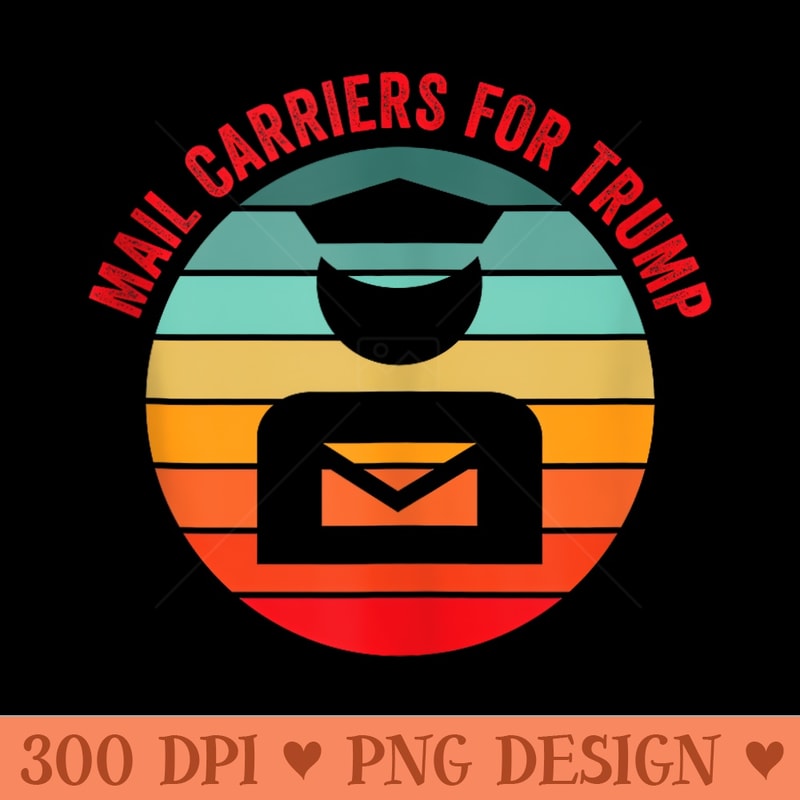 Mail Carriers For Trump 2024 Election Mailman Postman Letter - Unique PNG Artwork - Eco Friendly And Sustainable