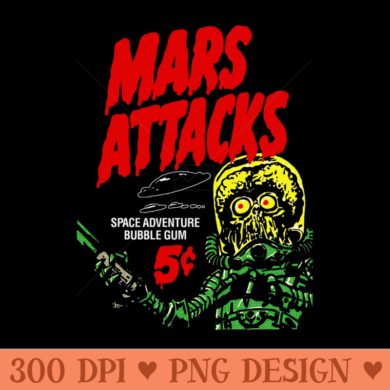 Mars Attacks Bubble Gum - PNG Design Files - Versatile And Customizable Designs