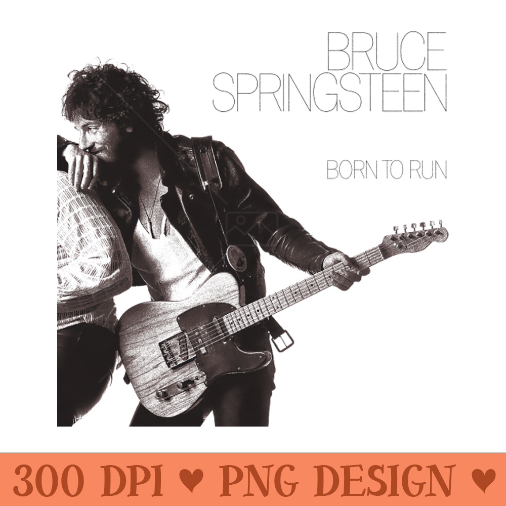 Bruce Springsteen Born to Run - PNG Art Files - Unlock Vibrant Sublimation Designs