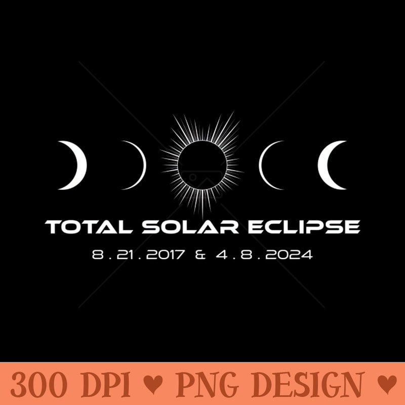 Total Solar Eclipse April - High Resolution PNG Designs - Transform Your Sublimation Creations