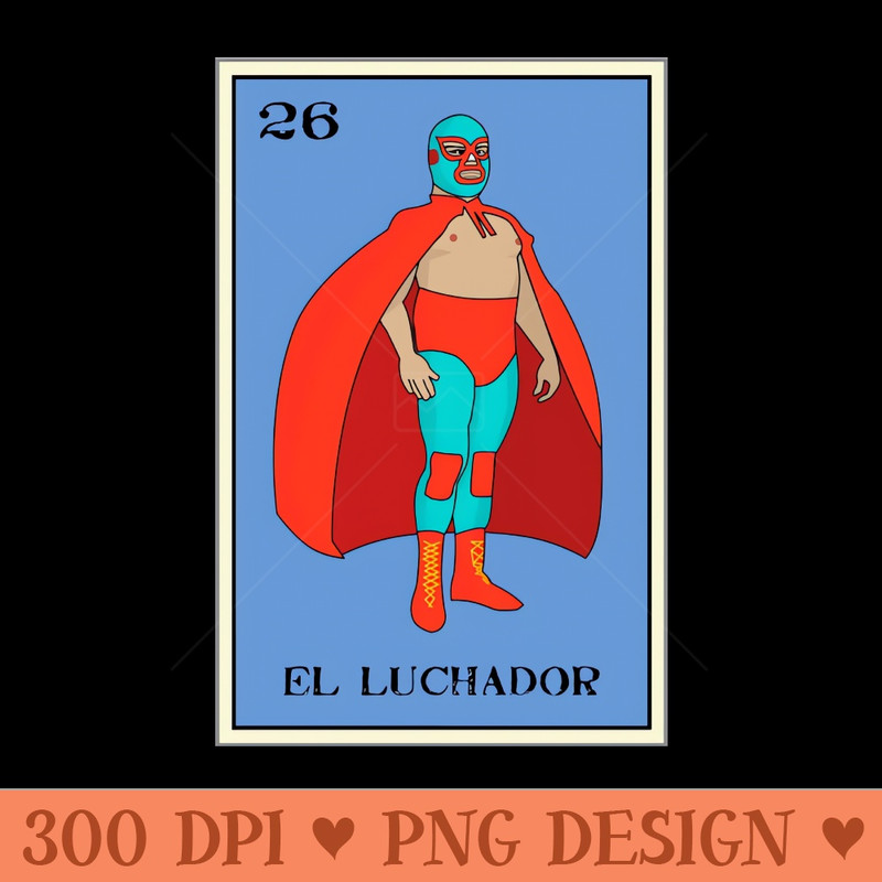 El Luchador Ver. 2 Loteria - Digital PNG Downloads - Easy To Print And User Friendly Designs