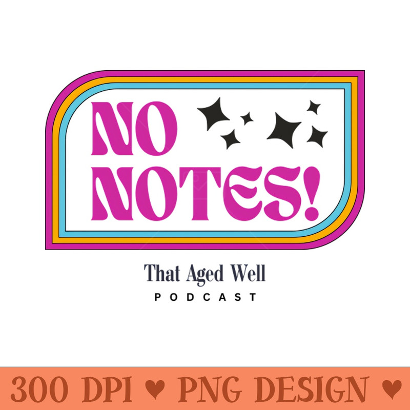 That Aged Well No Notes - PNG Download - Unique And Exclusive Designs