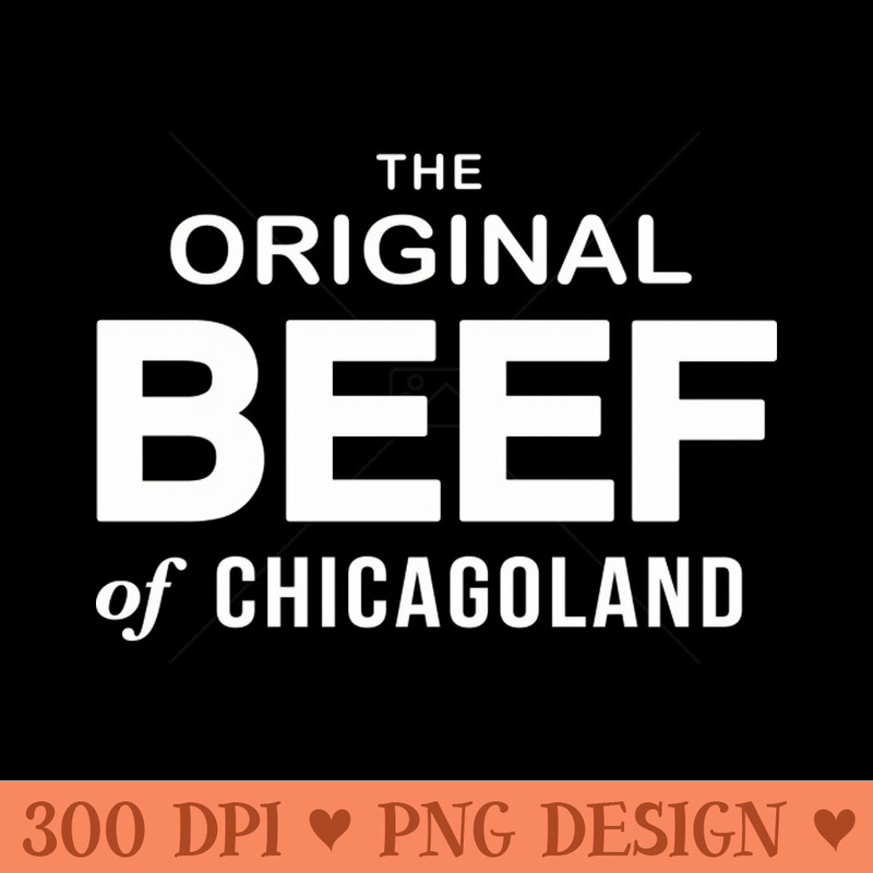 Original Beef of Chicagoland - High Quality PNG Files - Stunning Sublimation Graphics