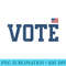 Vote Tshirt Women Men 2024 Elections - High Quality PNG files - Unlock Vibrant Sublimation Designs