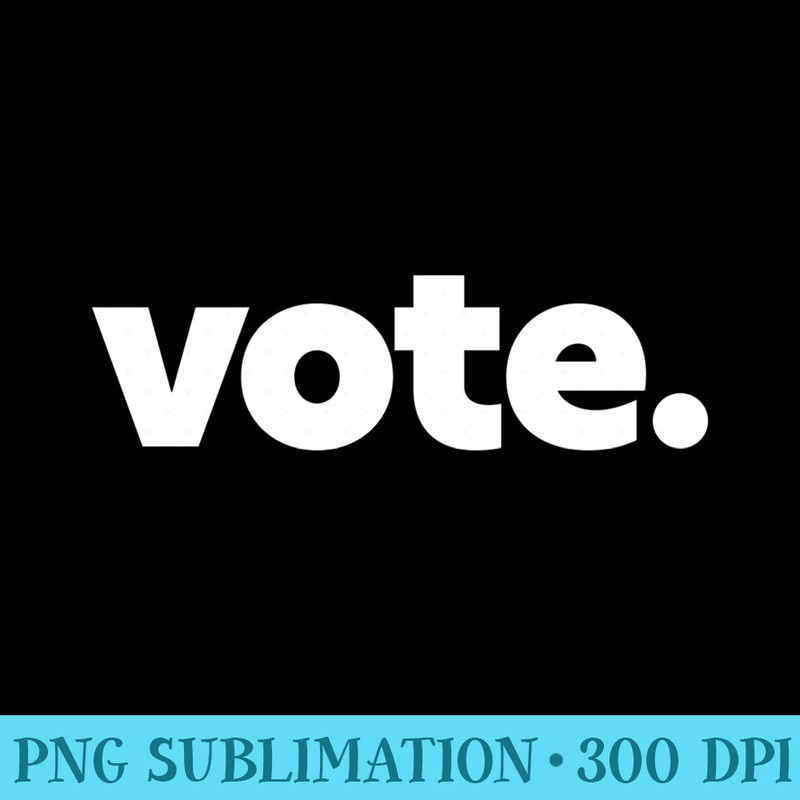 Vote - Election Voting Political - High Quality PNG Files - Perfect for Personalization