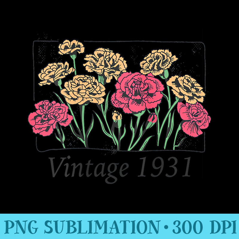 Vintage 1931 Carnation Flower Floral Women 92nd Birthday - PNG Templates - Boost Your Success with this Inspirational PNG Download