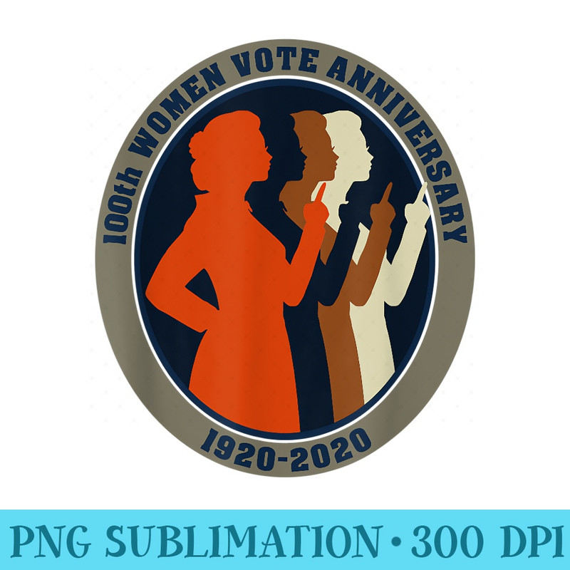 100th Women Vote Anniversary 1920 2020 Voting Elections - Trendy PNG Designs - Vibrant and Eye-Catching Typography