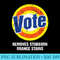 Vote Removes Stubborn Orange Stains - Ready To Print PNG Designs - Instantly Transform Your Sublimation Projects
