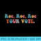 Pro Choice Roe Your Vote - PNG Design Files - Transform Your Sublimation Creations