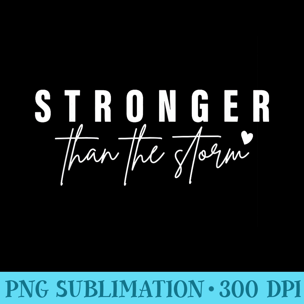 Mental Health Awareness s Stronger Than The Storm - PNG Download Button - Fashionable and Fearless