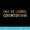 End of School Countdown Funny Last Day of School - Shirt Design PNG - Enhance Your Apparel with Stunning Detail
