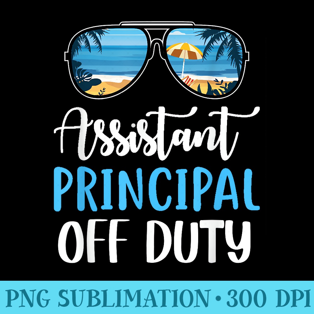 Assistant Principal Off Duty Beach Summer Last Day Of School - High Resolution PNG Download - Create with Confidence