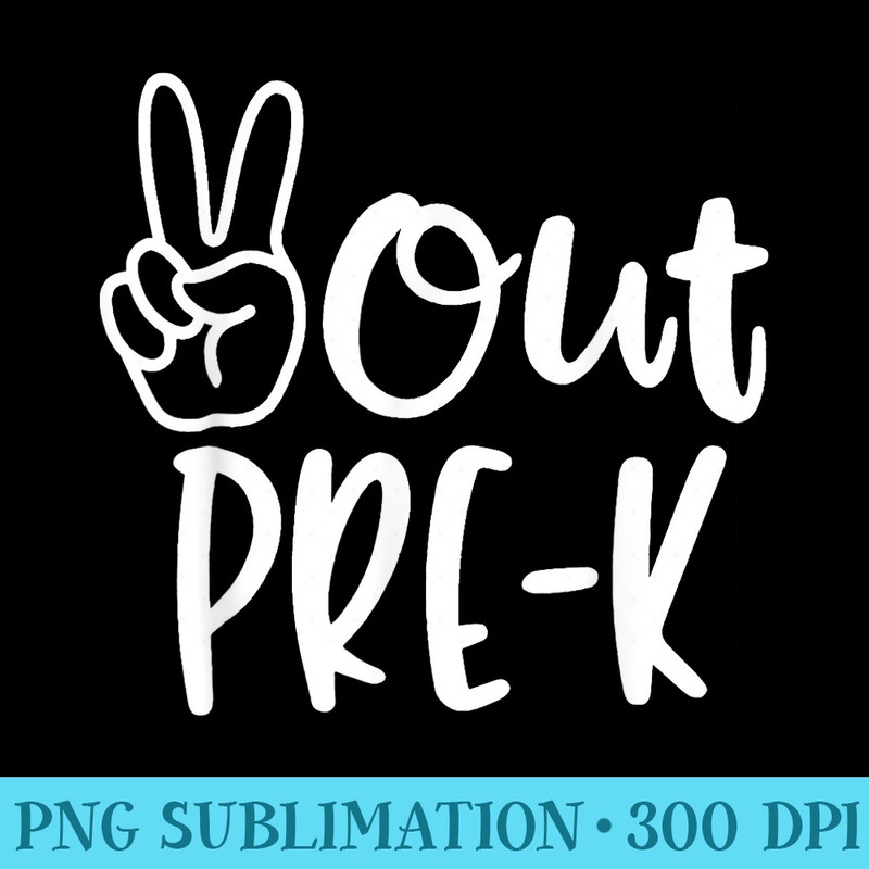 Last Day Of School Peace Out PreSchool Pre K Teacher - Digital PNG Artwork - Revolutionize Your Designs