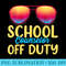 School Counselor Off Duty Last Day School Summer Vacation - PNG design downloads - Transform Your Sublimation Creations