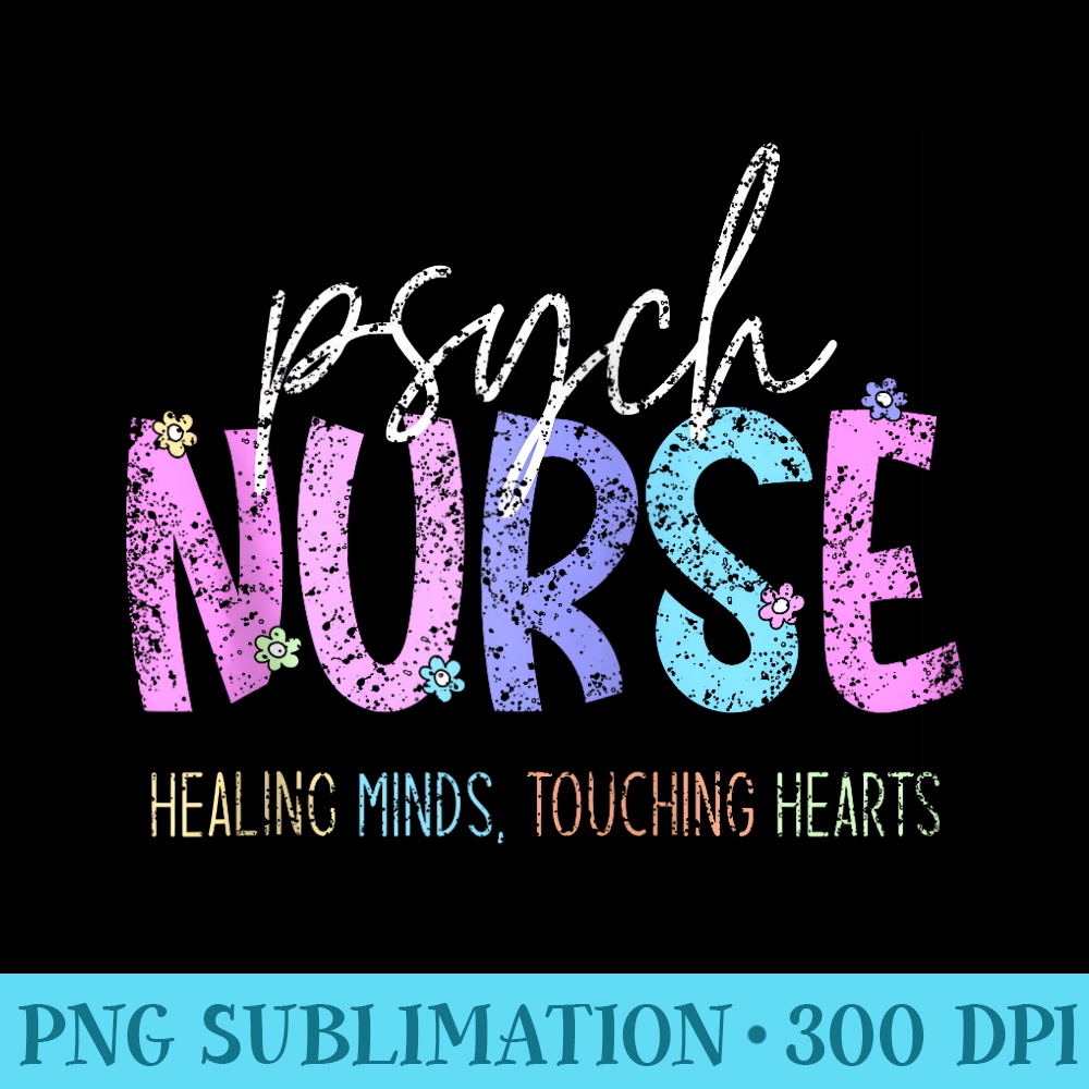 Psych Nurse Healing Minds Touching Hearts Psychiatry Nurses - Download PNG Files - Capture Imagination with Every Detail