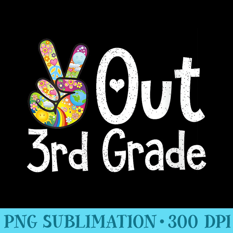 s Peace Out 3rd Grade Last Day of School Third Grade Grad 24 - PNG Picture Download - Spice Up Your Sublimation Projects