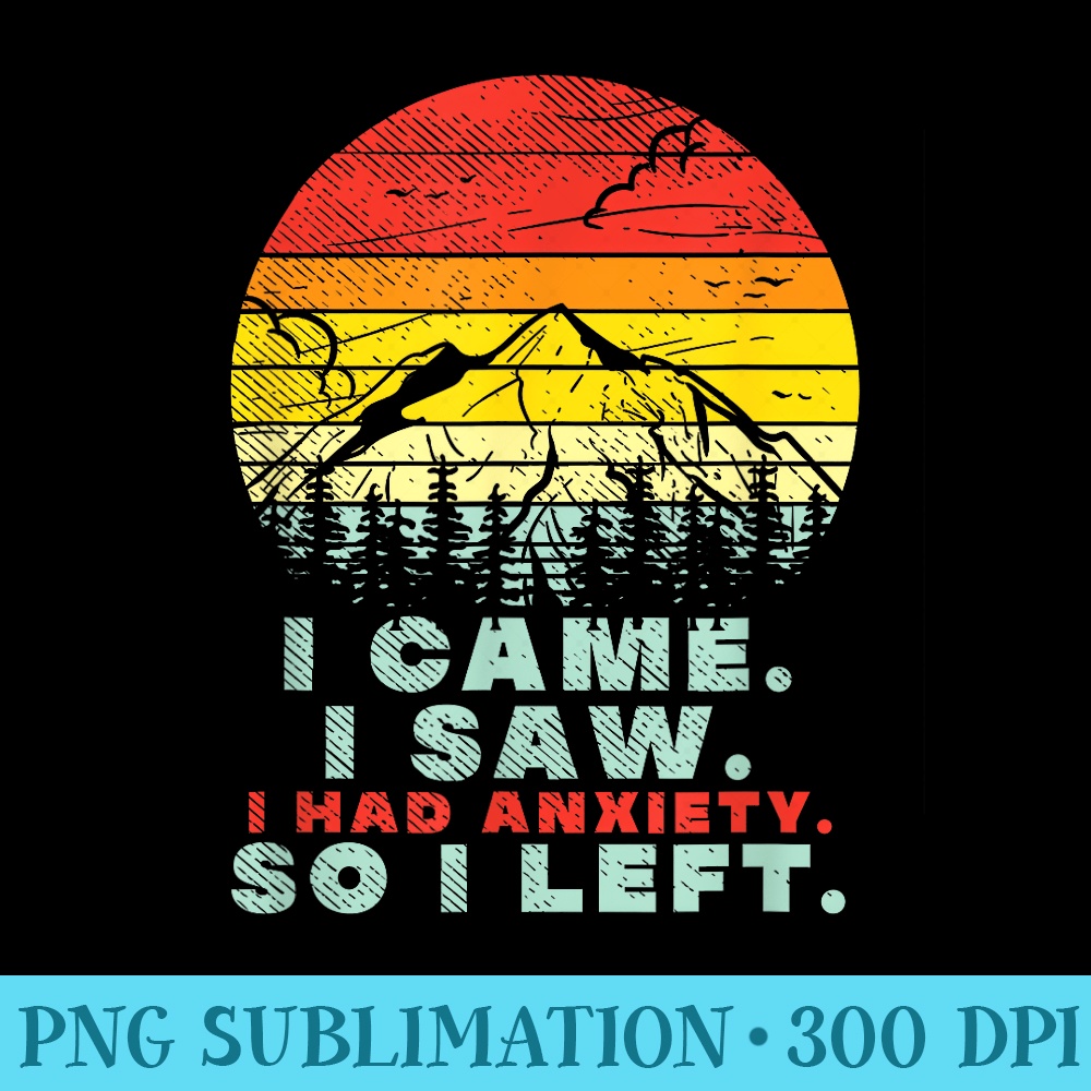 I Had Anxiety, Vintage Sunset Hiking Funny Mental Health - PNG Transparent Background Download - Lifetime Access To Purchased Files