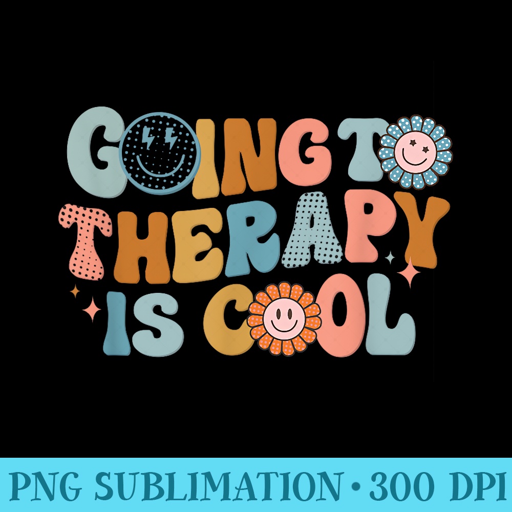 Going To The Therapy Is Cool Retro Feminist - Shirt Print PNG - Unleash Your Creativity
