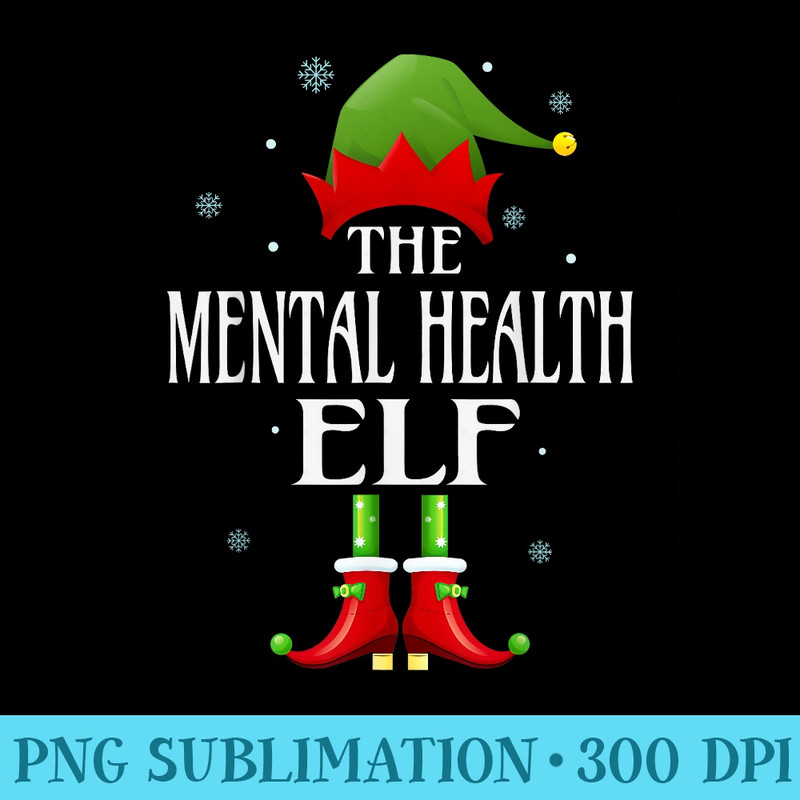 Mental Health Elf Xmas Funny Family Matching Christmas - PNG Clipart Download - Create with Confidence