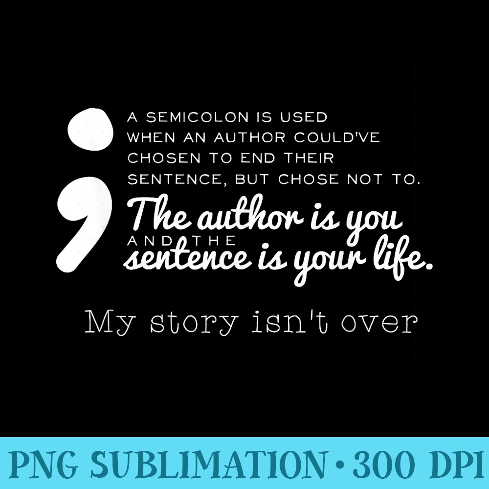 Semicolon Depression Awareness Mental Health - Download PNG Files - Versatile And Customizable Designs
