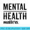 Mental Health Matters Wear Green - Shirt Template Transparent - Perfect for Sublimation Art