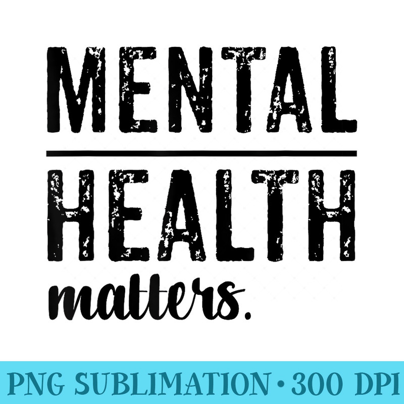 Mental Health Matters Wear Green - Shirt Template Transparent - Perfect for Sublimation Art