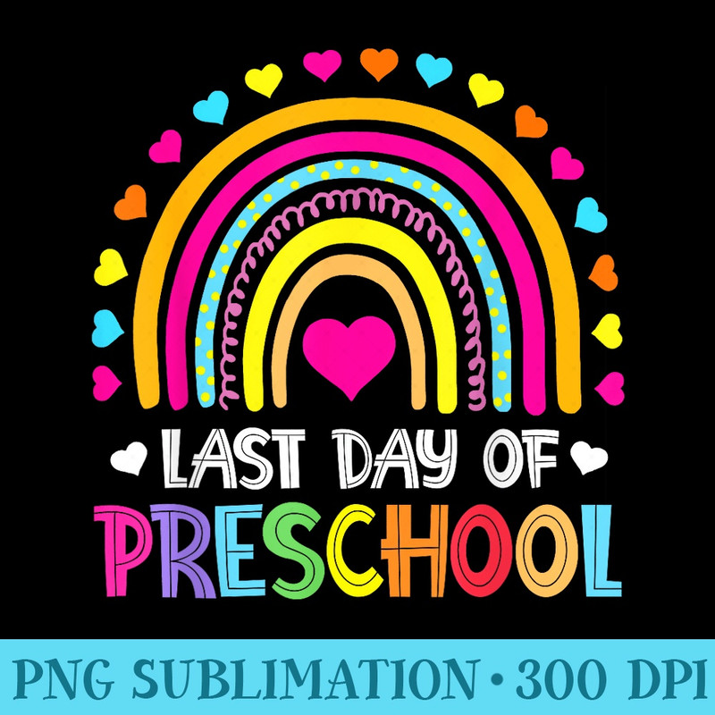 Last Day Of Preschool School Rainbow Graduation Team PreK - PNG Download High Quality - Lifetime Access To Purchased Files