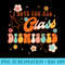 I Love You Class Dismissed Groovy Last Day Of School Teacher - High Quality PNG Download - Fashionable and Fearless