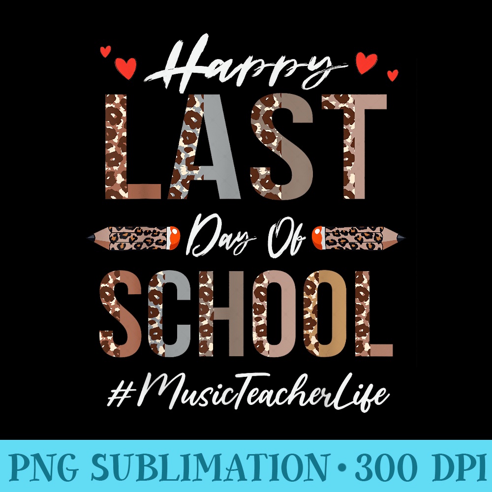 Music Teacher Happy Last Day Of School Summer Funny Leopard - Shirt Artwork Download - Create with Confidence