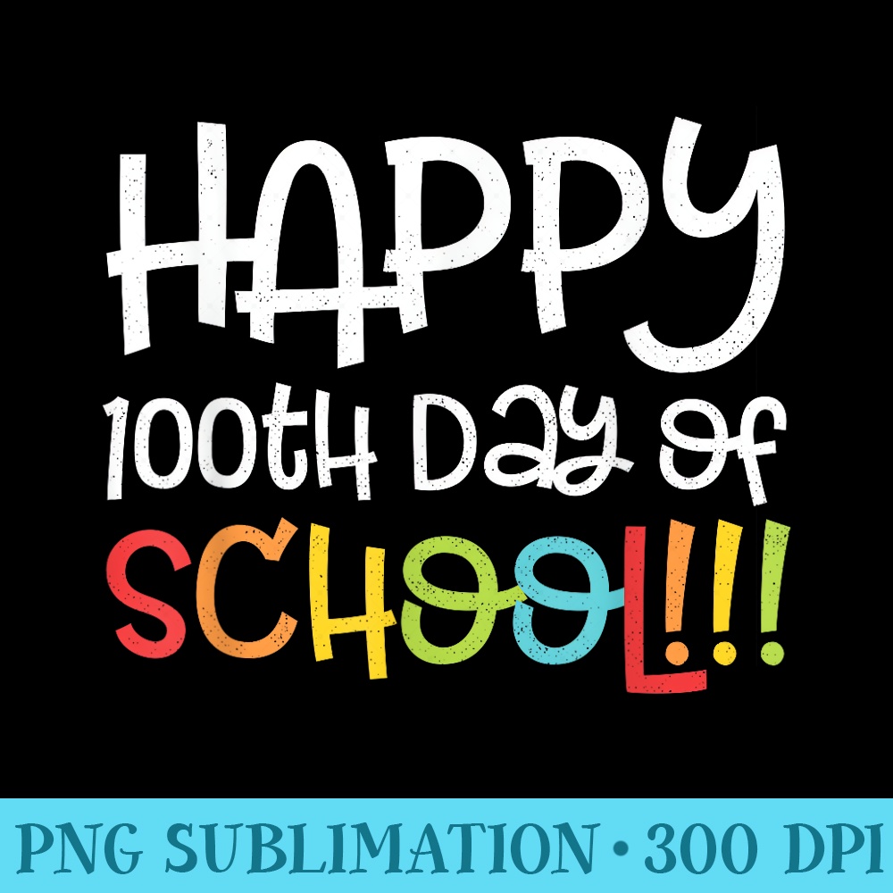 Happy 100th Day of School for Teacher or Child - PNG Download - Revolutionize Your Designs
