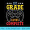 1st Grade Level Complete Last Day of School Game Controller - PNG Clipart Download - Perfect for Sublimation Art