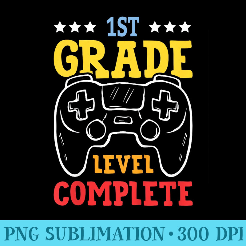 1st Grade Level Complete Last Day of School Game Controller - PNG Clipart Download - Perfect for Sublimation Art