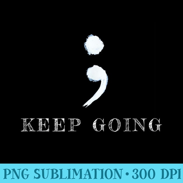 Semicolon Project Mental Health Awareness T - Shirt Image Download - Perfect for Sublimation Mastery