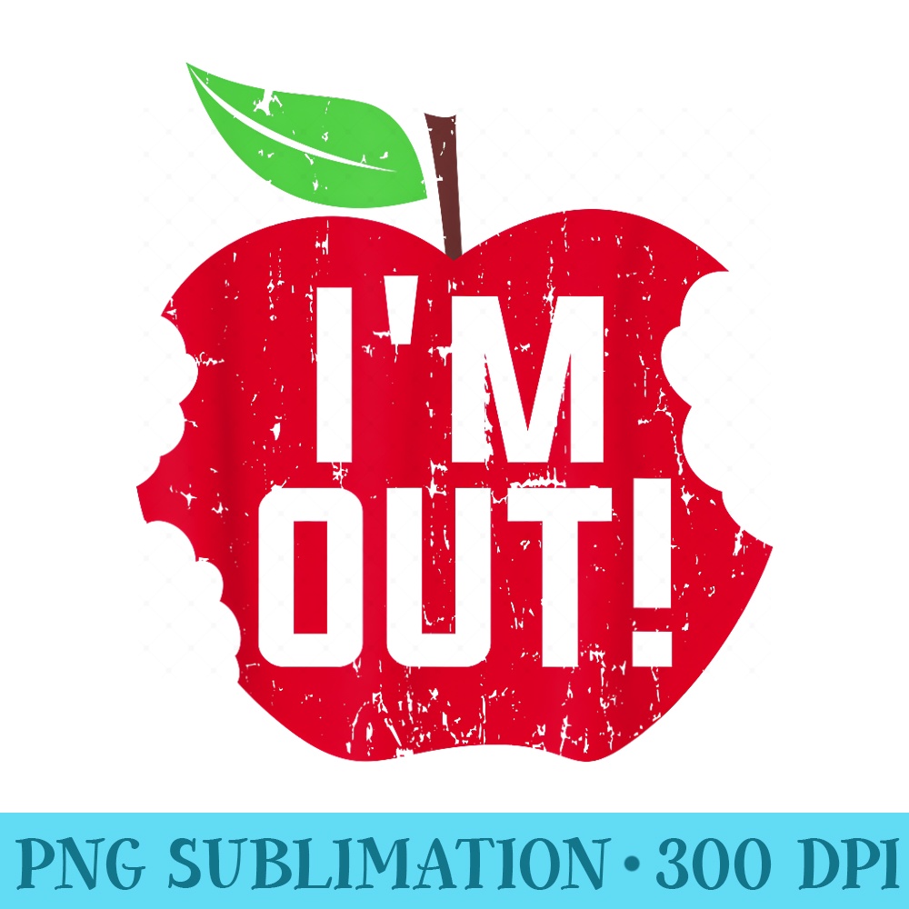 Im Out Last Day of School Summer Break Teacher - High resolution PNG download - Eco Friendly And Sustainable Digital Products