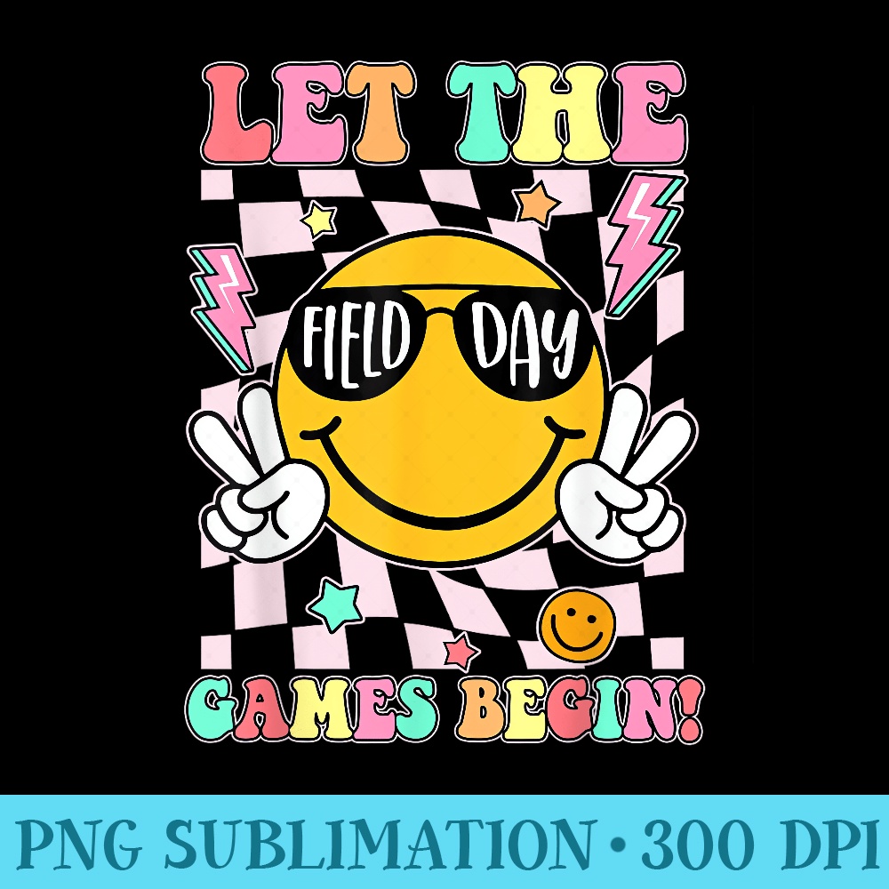 Field Day Let The Games Begin 2024 Girls Teachers - Shirt Drawing PNG - Vibrant and Eye-Catching Typography