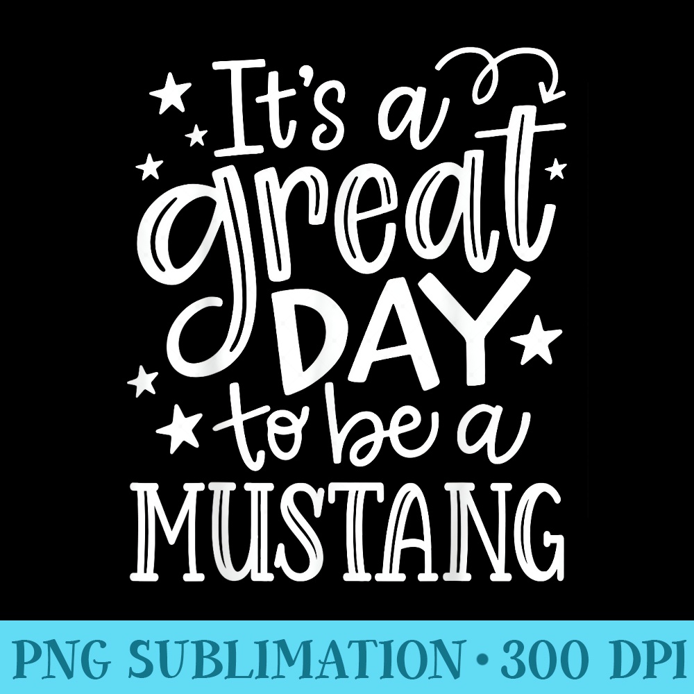 Mustangs School Sports Fan Team Spirit Great Day - Printable PNG Graphics - Perfect for Sublimation Mastery