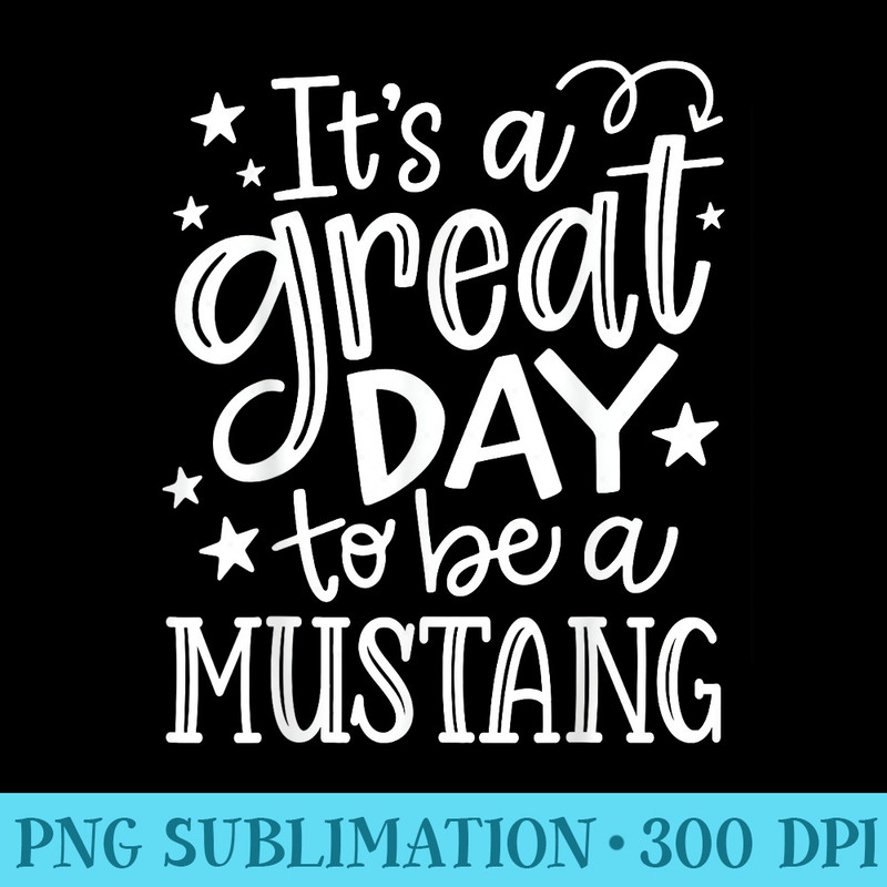 Mustangs School Sports Fan Team Spirit Great Day - Printable PNG Graphics - Perfect for Sublimation Mastery