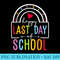 Happy Last Day Of School Teacher Student Graduation Rainbow - Mug Sublimation PNG - Revolutionize Your Designs
