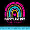Happy Last Day of School Teacher Student Graduation Rainbow - PNG Download Transparent Background - Instantly Transform Your Sublimation Projects