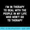 Im in Therapy Funny Therapist Mental Health Advocate - PNG Download Vector - Defying the Norms