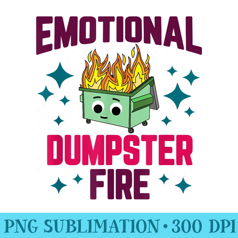 Emotional Dumpster Fire Mental Health - PNG Clipart Download - Perfect for Sublimation Art