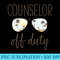 Counselor Off Duty Funny Last Day of School Summer Vacation Premium - PNG Image Library Download - High Resolution And Print-Ready Designs
