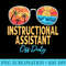 Instructional Assistant Off Duty Happy Last Day Of School - PNG Download Template - Add a Festive Touch to Every Day
