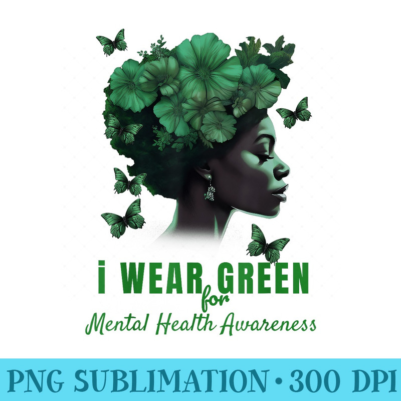 I Wear Green For Mental Health Awareness Month - PNG Download Clipart - Limited Edition And Exclusive Designs